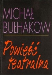 Okładka książki Powieść teatralna Michaił Bułhakow