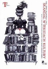 Okładka książki Skandal w tekstach kultury: Tabu - trend - transgresja Marian Ursel