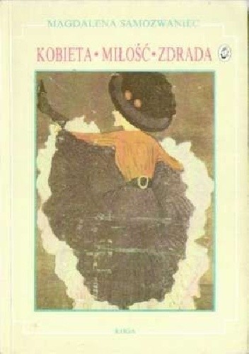 Okładka książki Kobieta, miłość, zdrada - żarty, anegdoty, złote myśli Magdalena Samozwaniec