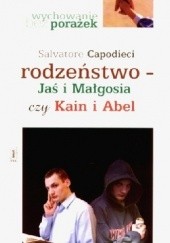 Okładka książki Rodzeństwo Jaś i Małgosia czy Kain i Abel Salvatore Capodieci