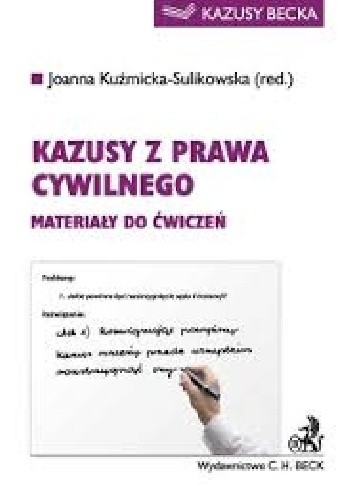 Okładka książki Kazusy z prawa cywilnego. Materiały do ćwiczeń Wydanie: 2 Joanna Kuźmicka-Sulikowska