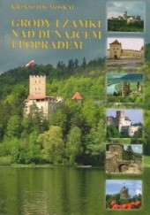 Okładka książki Grody i zamki nad Dunajcem i Popradem Krzysztof Moskal