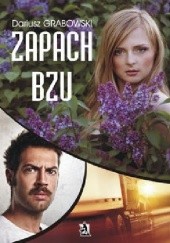Okładka książki Zapach bzu Dariusz Grabowski