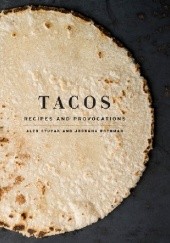 Okładka książki Tacos: Recipes and Provocations Jordana Rothman, Alex Stupak