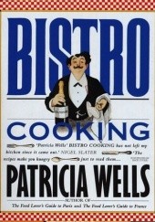 Okładka książki Bistro Cooking Patricia Wells