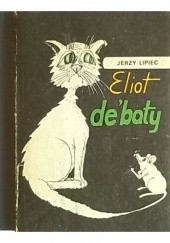 Okładka książki Eliot de’baty Jerzy Lipiec