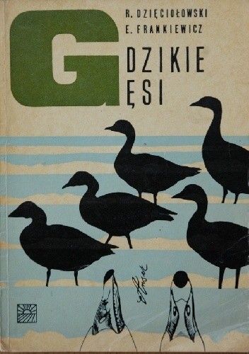 Okładka książki Dzikie gęsi Ryszard Dzięciołowski, Edward Frankiewicz