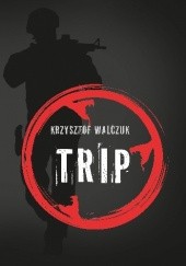 Okładka książki Trip Krzysztof Walczuk