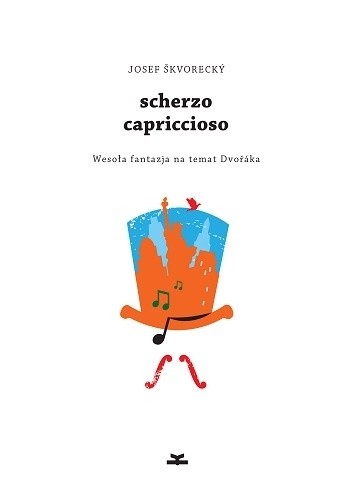 Okładka książki Scherzo capriccioso. Wesoła fantazja na temat Dvořáka Josef Škvorecký