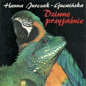 Okładka książki Dziwne przyjaźnie Hanna Gucwińska