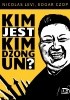 Okładka książki Kim jest Kim Dzong Un? Edgar Czop,&nbsp;Nicolas Levi