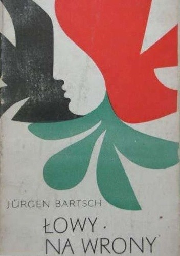 Okładka książki Łowy na wrony Jürgen Bartsch
