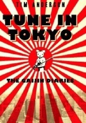 Okładka książki Tune In Tokyo. The Gaijin Diaries Tim Anderson