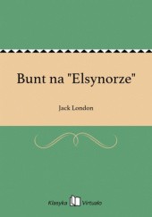 Okładka książki Bunt na Elsynorze Jack London