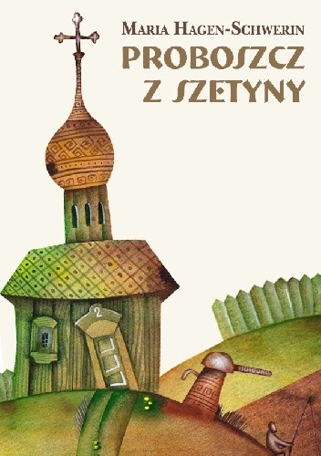 Okładka książki Proboszcz z Szetyny Maria Hagen-Schwerin