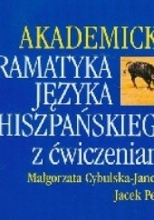 Okładka książki Akademicka gramatyka języka hiszpańskiego z ćwiczeniami Małgorzata Cybulska-Janczew, Jacek Perlin