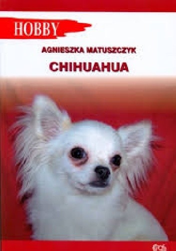 Okładka książki Chihuahua Agnieszka Matuszczyk