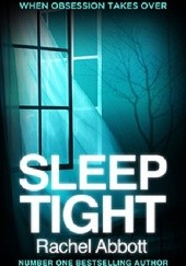 Okładka książki Sleep Tight Rachel Abbott
