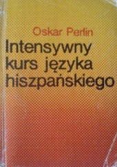 Okładka książki Intensywny kurs języka hiszpańskiego Oskar Perlin