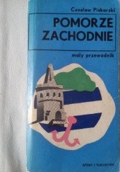 Okładka książki Pomorze Zachodnie. Mały przewodnik Czesław Piskorski