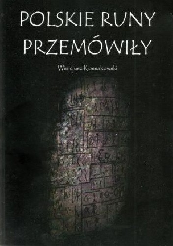 Okładka książki Polskie runy przemówiły Winicjusz Kossakowski