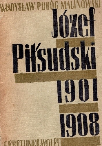 Józef Piłsudski 1901-1908. W ogniu rewolucji.