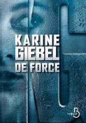 Okładka książki De force Karine Giébel