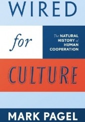 Wired for Culture. The Natural History of Human Cooperation