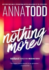 Okładka książki Nothing More Anna Todd