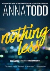 Okładka książki Nothing Less Anna Todd