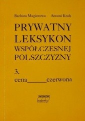 Prywatny leksykon współczesnej polszczyzny, t.3