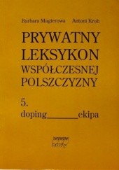 Prywatny leksykon współczesnej polszczyzny, t.5