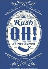 Okładka książki Rush Oh! Shirley Barrett