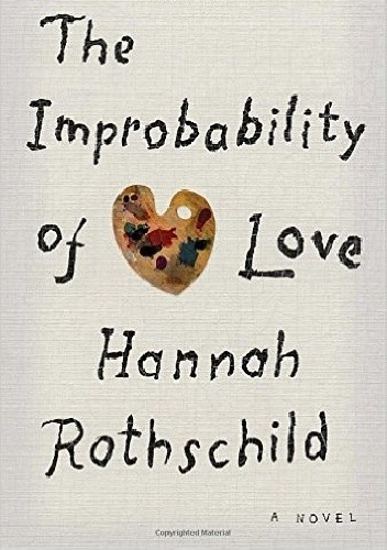 Okładka książki The Improbability of Love Hannah Rothschild