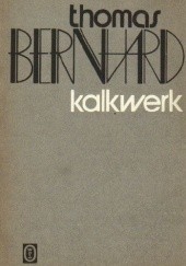 Okładka książki Kalkwerk Thomas Bernhard