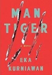 Okładka książki Man Tiger Eka Kurniawan
