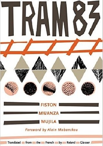 Okładka książki Tram 83 Fiston Mwanza Mujila