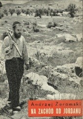 Okładka książki Na zachód od Jordanu Andrzej M. Żeromski
