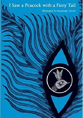 Okładka książki I Saw a Peacock with a Fiery Tail Ramsingh Urveti, Jonathan Yamakami, autor nieznany