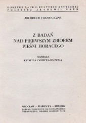 Okładka książki Z badań nad pierwszym zbiorem Pieśni Horacego Krystyna Zarzycka-Stańczak