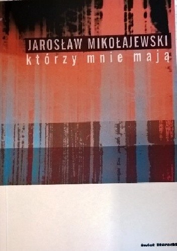 Okładka książki Którzy mnie mają Jarosław Mikołajewski