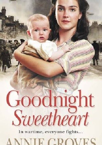 Okładka książki Goodnight Sweetheart Annie Groves
