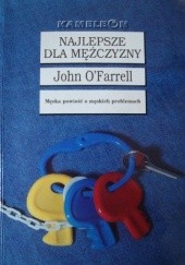 Okładka książki Najlepsze dla mężczyzny John O'Farrell
