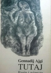 Okładka książki Tutaj. Eseje i wiersze Gennadij Ajgi