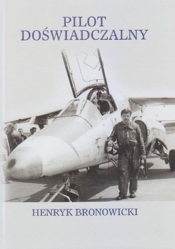 Okładka książki Pilot Doświadczalny Henryk Bronowicki