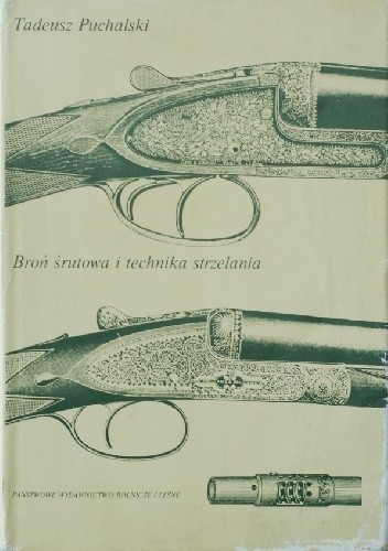 Okładka książki Broń śrutowa i technika strzelania Tadeusz Puchalski