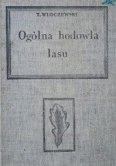 Okładka książki Ogólna hodowla lasu Tadeusz Włoczewski