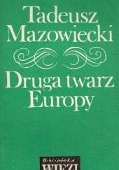 Okładka książki Druga twarz Europy Tadeusz Mazowiecki
