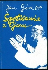 Okładka książki Spotkania z ojcem Jan Góra OP
