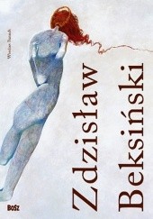 Okładka książki Zdzisław Beksiński 1929–2005 Wiesław Banach, Zdzisław Beksiński